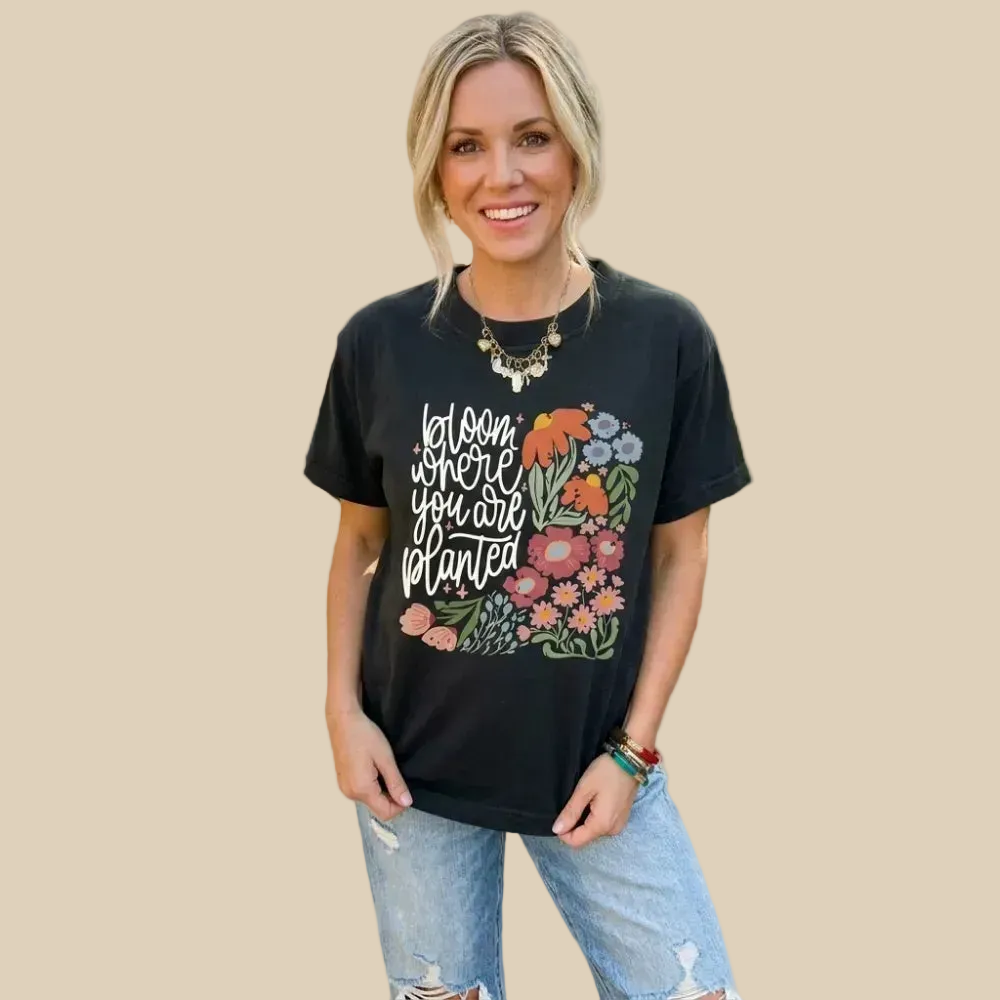 Bloom Where You Are Planted Floral Heat Transfer Printed T-Shirt