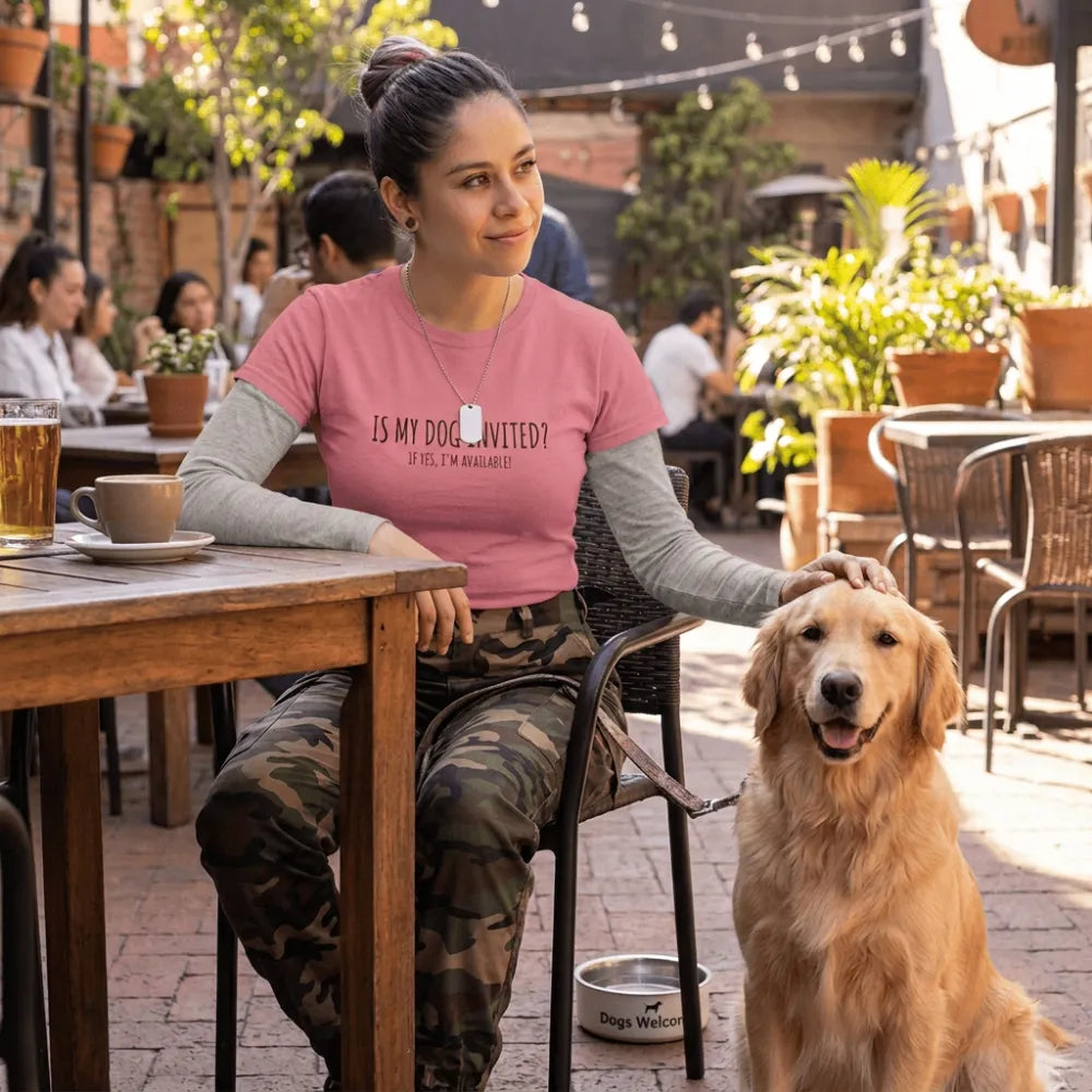 Dog Lover T-Shirt - Is My Dog Invited? If yes, then I'm available!